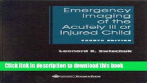 [Download] Emergency Imaging of the Acutely Ill or Injured Child Paperback Online