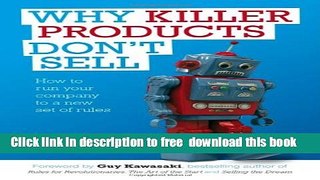 [Download] Why Killer Products Don t Sell: How to Run Your Company to a New Set of Rules Kindle