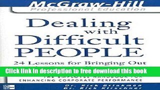 [Download] Dealing with Difficult People : 24 lessons for Bringing Out the Best in Everyone