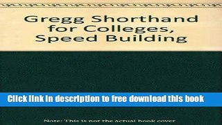 [Download] Gregg Shorthand for Colleges, Speed Building (Diamond jubilee series) Kindle {Free|