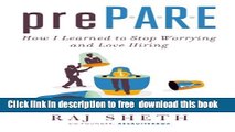 [Download] Prepare: How I Learned to Stop Worrying And Love Hiring Hardcover {Free|