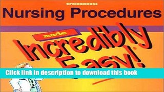 [Download] Nursing Procedures Made Incredibly Easy! Paperback Online