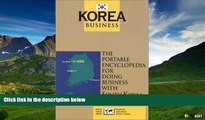 READ FREE FULL  Korea Business: The Portable Encyclopedia for Doing Business with Korea (World