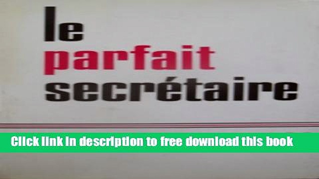 [Download] Le Parfait Secretaire: Correspondance Usuelle, Commerciale et D Affaires Paperback {Free|