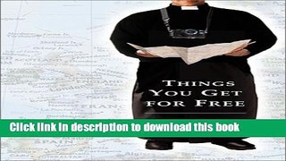 [Download] Things You Get For Free Hardcover Free