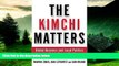 READ FREE FULL  The Kimchi Matters: Global Business and Local Politics in a Crisis-Driven World