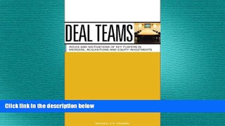 READ book  Deal Teams: The Roles and Motivations of Management Team Members, Investment Bankers,