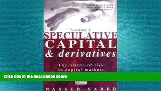 EBOOK ONLINE  Speculative Capital   Derivatives: Rewriting the Laws of Financial Instruments