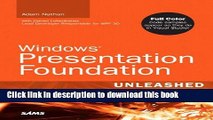 [Download] Windows Presentation Foundation Unleashed (WPF) Hardcover Collection