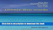 [Download] Twenty-Five Words: How The Serenity Prayer Can Save Your Life Kindle Online
