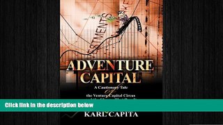 Free [PDF] Downlaod  Adventure Capital: A Cautionary Tale of the Venture Capital Circus and the