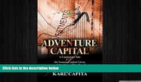 Free [PDF] Downlaod  Adventure Capital: A Cautionary Tale of the Venture Capital Circus and the
