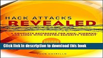 [Download] Hack Attacks Revealed: A Complete Reference for UNIX, Windows, and Linux with Custom