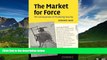 Full [PDF] Downlaod  The Market for Force: The Consequences of Privatizing Security  READ Ebook