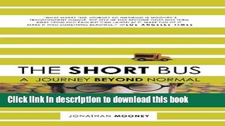 [Download] The Short Bus: A Journey Beyond Normal Kindle Online