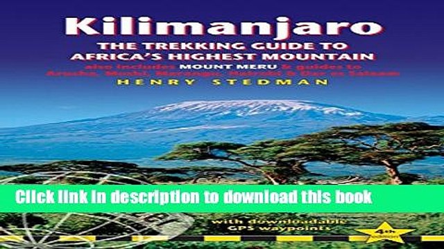 [Download] Kilimanjaro - the trekking guide to Africa s highest mountain, 4th: (includes Mt Meru