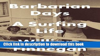 [Download] Barbarian Days: A Surfing Life Paperback Collection