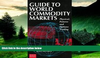 READ FREE FULL  Guide to World Commondity Markets (Guide to World Commodity Markets)  READ Ebook
