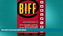 FREE DOWNLOAD  BIFF: Quick Responses to High-Conflict People, Their Personal Attacks, Hostile