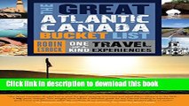 [Download] The Great Atlantic Canada Bucket List: One-of-a-Kind Travel Experiences Hardcover