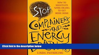 EBOOK ONLINE  Stop Complainers and Energy Drainers: How to Negotiate Work Drama to Get More Done
