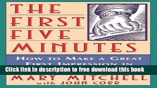 [Download] The First Five Minutes: How to Make a Great First Impression in Any Business Situation