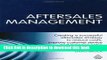 Download Aftersales Management: Creating a Successful Aftersales Strategy to Reduce Costs, Improve