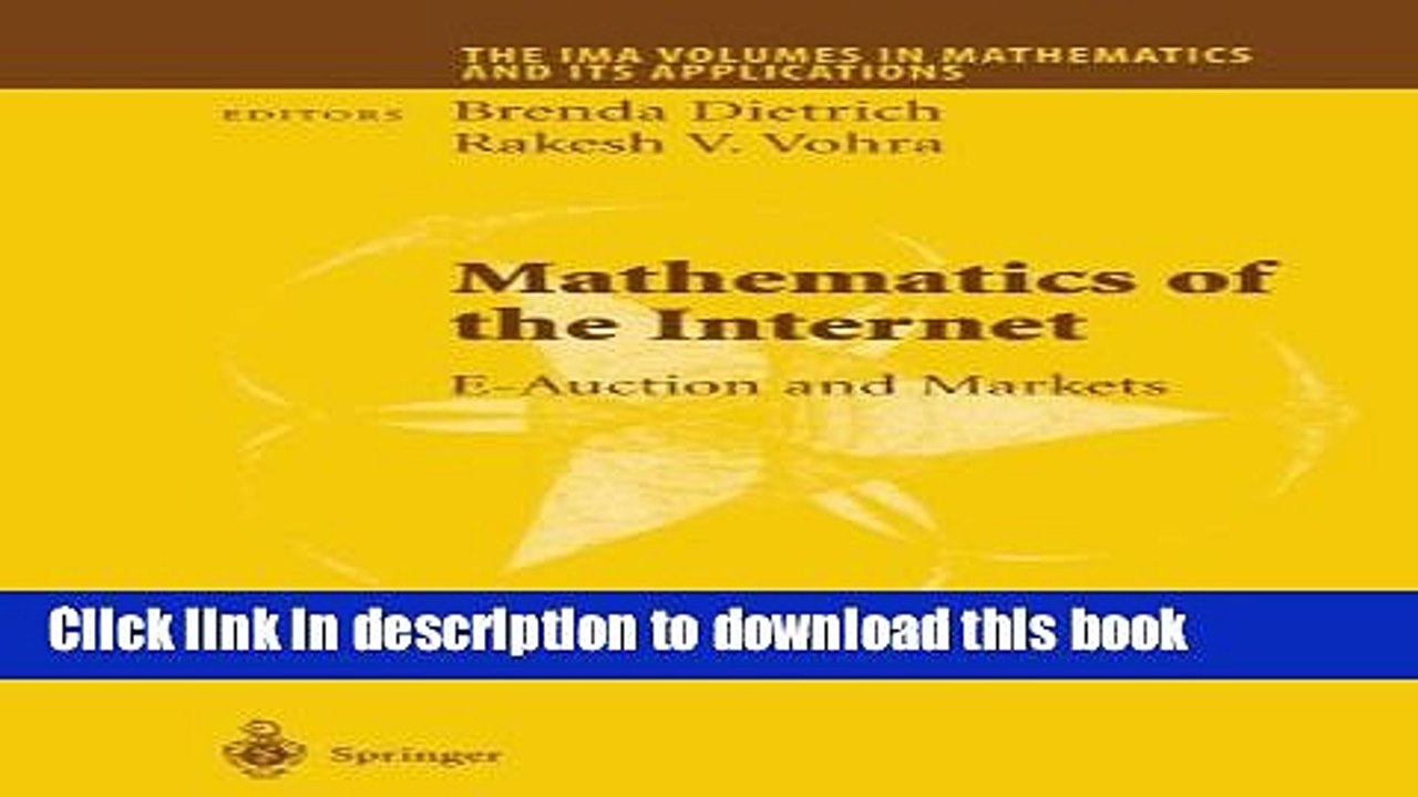 [PDF] Mathematics of the Internet: E-Auction and Markets (The IMA Volumes in Mathematics and its