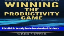[Download] Winning The Productivity Game: 201 Time-Saving Solutions to Work Smarter, Faster and