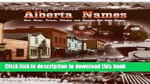 [Download] Story Behind Alberta Names: How Cities, Towns, Villages, and Hamlets got their Names