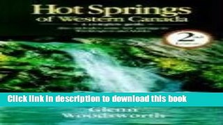 [Download] Hot Springs of Western Canada: A Complete Guide Hardcover Online