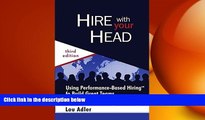 FREE PDF  Hire With Your Head: Using Performance-Based Hiring to Build Great Teams  DOWNLOAD ONLINE