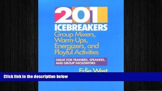 EBOOK ONLINE  201 Icebreakers : Group MIxers, Warm-Ups, Energizers, and Playful Activities  BOOK