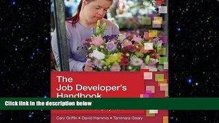 FREE DOWNLOAD  The Job Developer s Handbook: Practical Tactics for Customized Employment