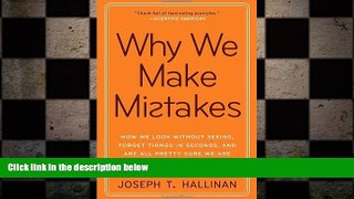 FREE DOWNLOAD  Why We Make Mistakes: How We Look Without Seeing, Forget Things in Seconds, and