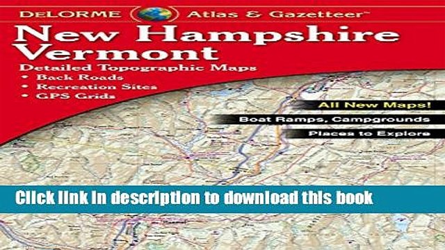 [Download] Delorme New Hampshire Vermont Atlas Gazetteer Kindle Free