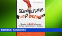 READ book  Generations at Work: Managing the Clash of Boomers, Gen Xers, and Gen Yers in the