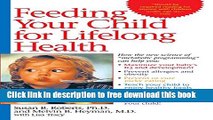[Download] Feeding Your Child for Lifelong Health: Birth Through Age Six Paperback Collection