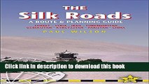 [Download] The Silk Roads, 3rd: Routes through Syria, Turkey, Iran, Turkmenistan, Uzbekistan,