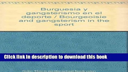 [PDF] Burguesia y gangsterismo en el deporte / Bourgeoisie and gangsterism in the sport (Spanish