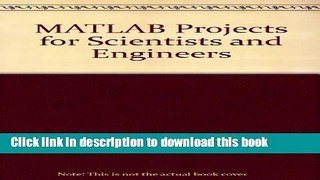 [Download] Matlab Projects for Scientists and Engineers Paperback Collection