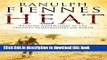[Popular] Heat: Extreme Adventures at the Highest Temperatures on Earth Kindle OnlineCollection
