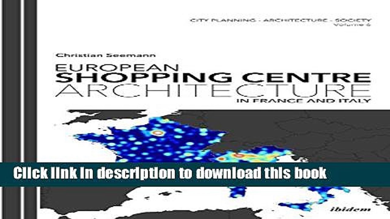 Download European Shopping Centre Architecture in France and Italy (City Planning - Architecture -