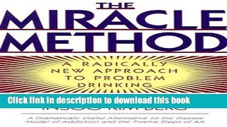 [Download] The Miracle Method: A Radically New Approach to Problem Drinking Paperback Collection