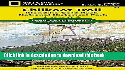 [Popular] Chilkoot Trail, Klondike Gold Rush NHP: Alaska, USA, British Columbia, Canada Paperback