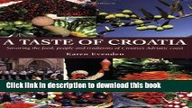 [Popular] A Taste of Croatia: Savoring the Food, People and Traditions of Croatia s Adriatic Coast