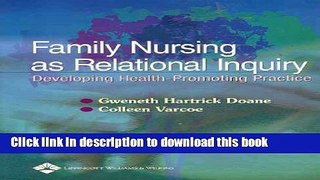 [Download] Family Nursing as Relational Inquiry: Developing Health-Promoting Practice Paperback