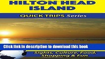 [Popular] Hilton Head Island Travel Guide (Quick Trips Series): Sights, Culture, Food, Shopping