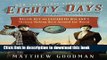 [Popular] Eighty Days: Nellie Bly and Elizabeth Bisland s History-Making Race Around the World