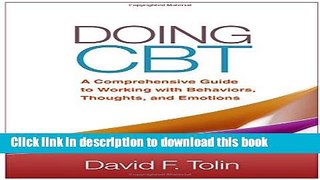 [Download] Doing CBT: A Comprehensive Guide to Working with Behaviors, Thoughts, and Emotions